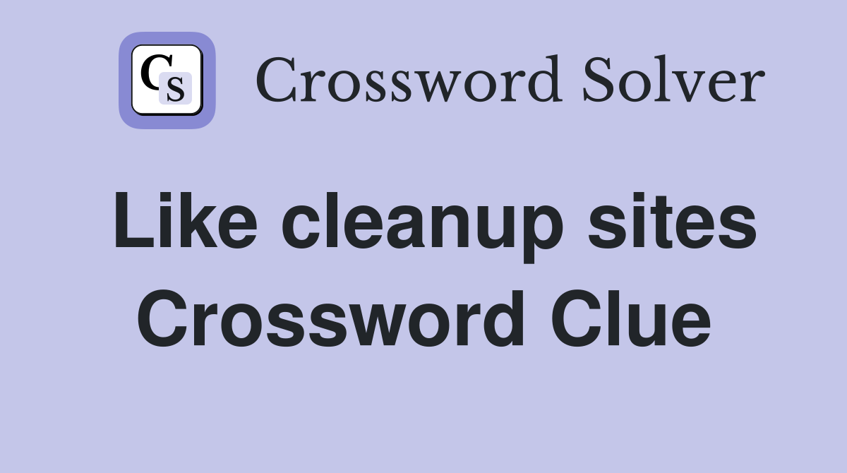 Like the cleanup crew nyt crossword